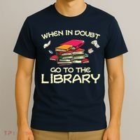 When In Doubt Go To The Library Book Lovers T-Shirt thumb 3