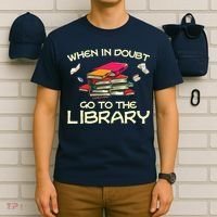 When In Doubt Go To The Library Book Lovers T-Shirt thumb 6