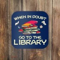 When In Doubt Go To The Library Book Lovers Coaster thumb 0