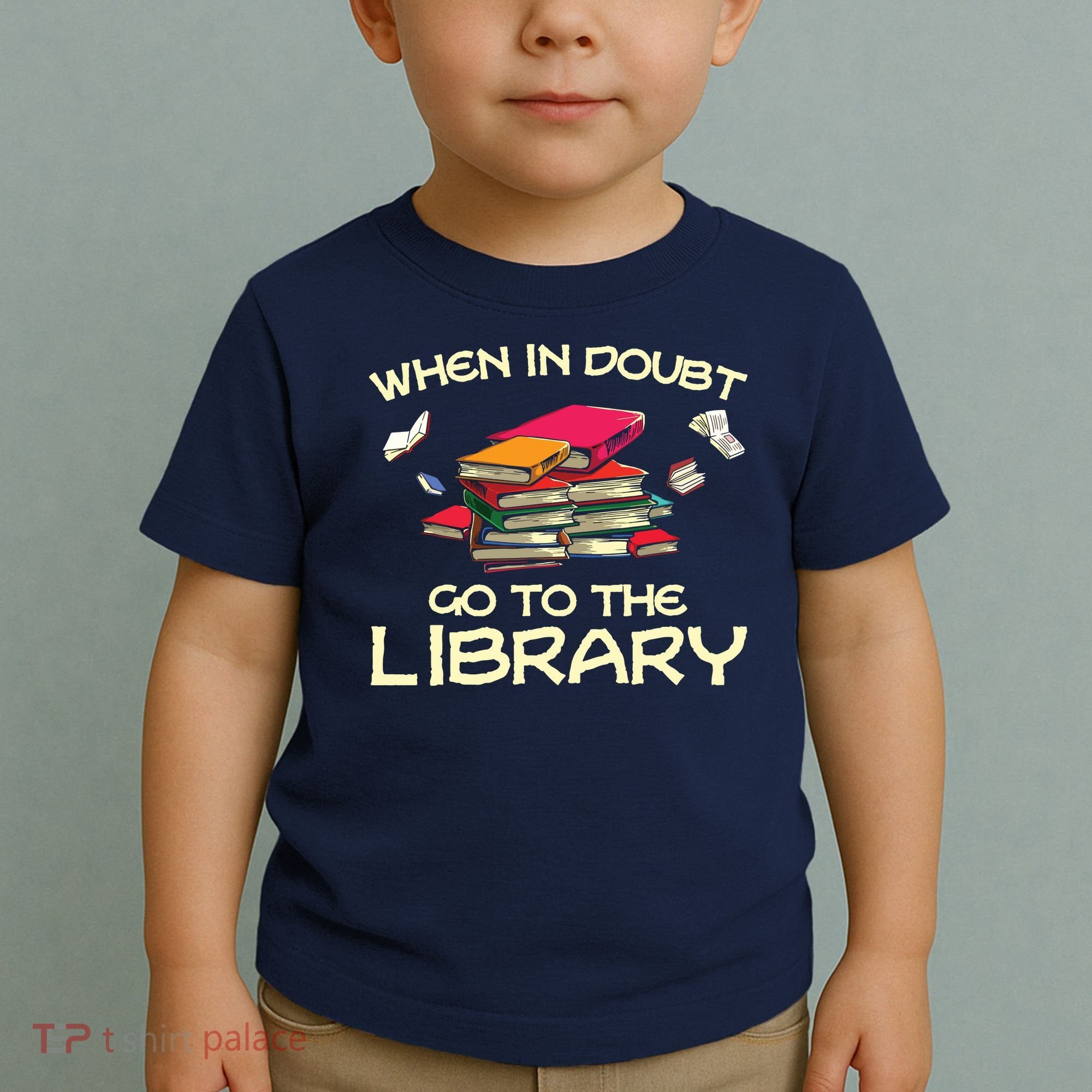 When In Doubt Go To The Library Book Lovers Toddler T-Shirt