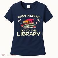 When In Doubt Go To The Library Book Lovers Women's T-Shirt thumb 0