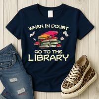 When In Doubt Go To The Library Book Lovers Women's T-Shirt thumb 3