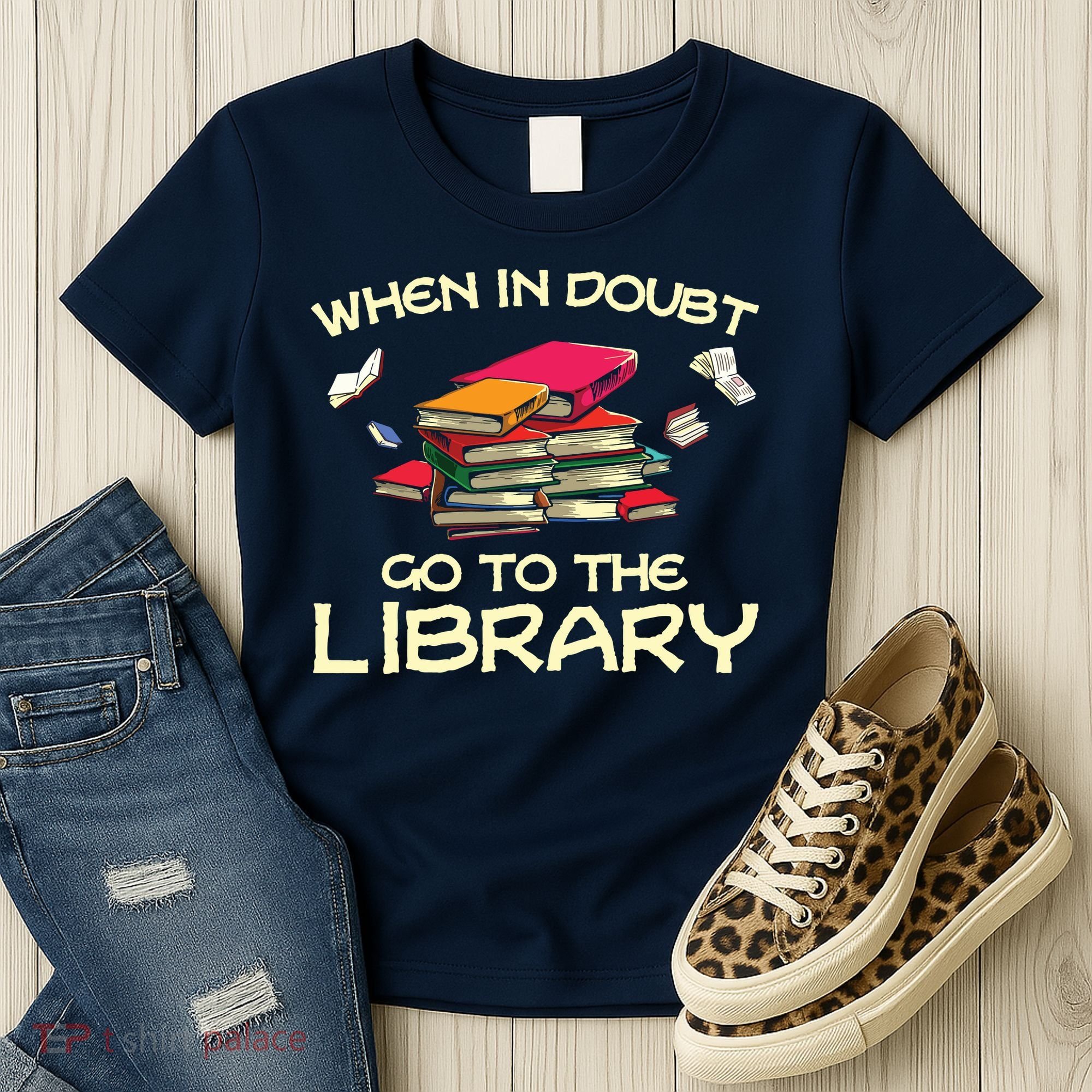 When In Doubt Go To The Library Book Lovers Women's T-Shirt