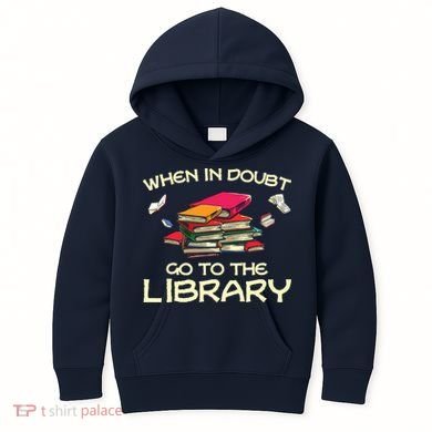 When In Doubt Go To The Library Book Lovers Kids Hoodie