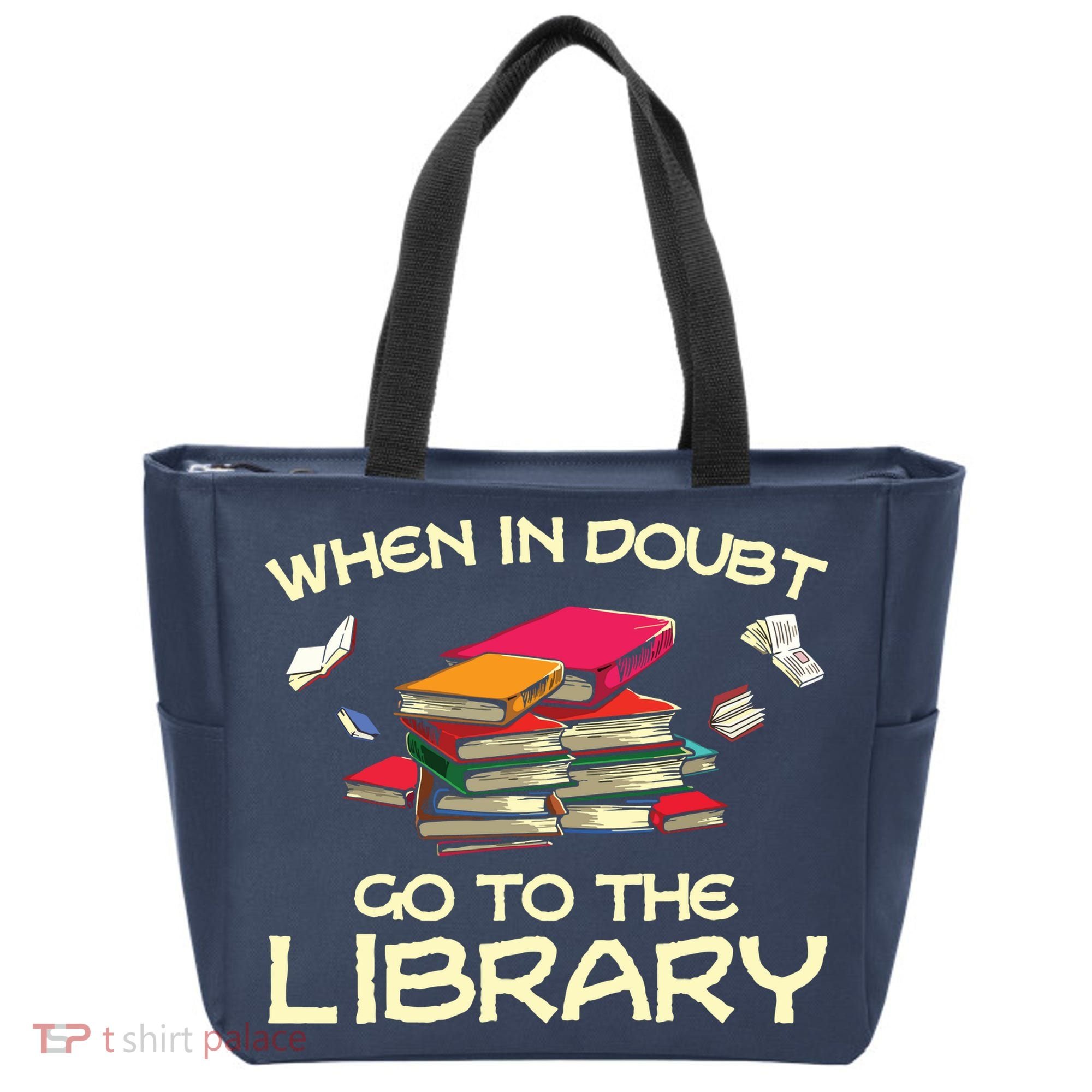 When In Doubt Go To The Library Book Lovers Tote Bag