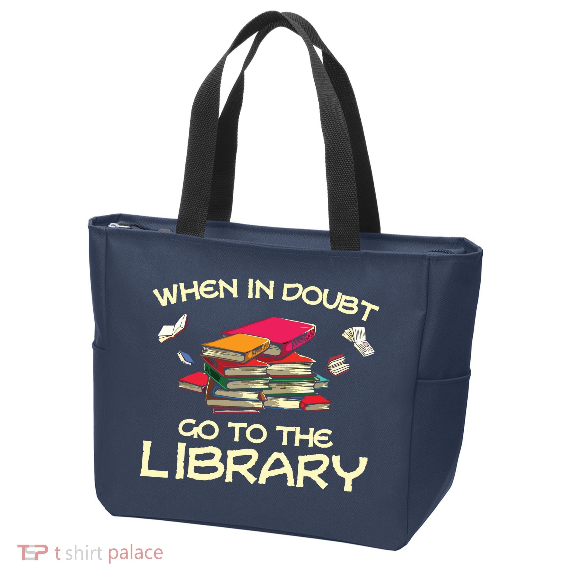 When In Doubt Go To The Library Book Lovers Tote Bag