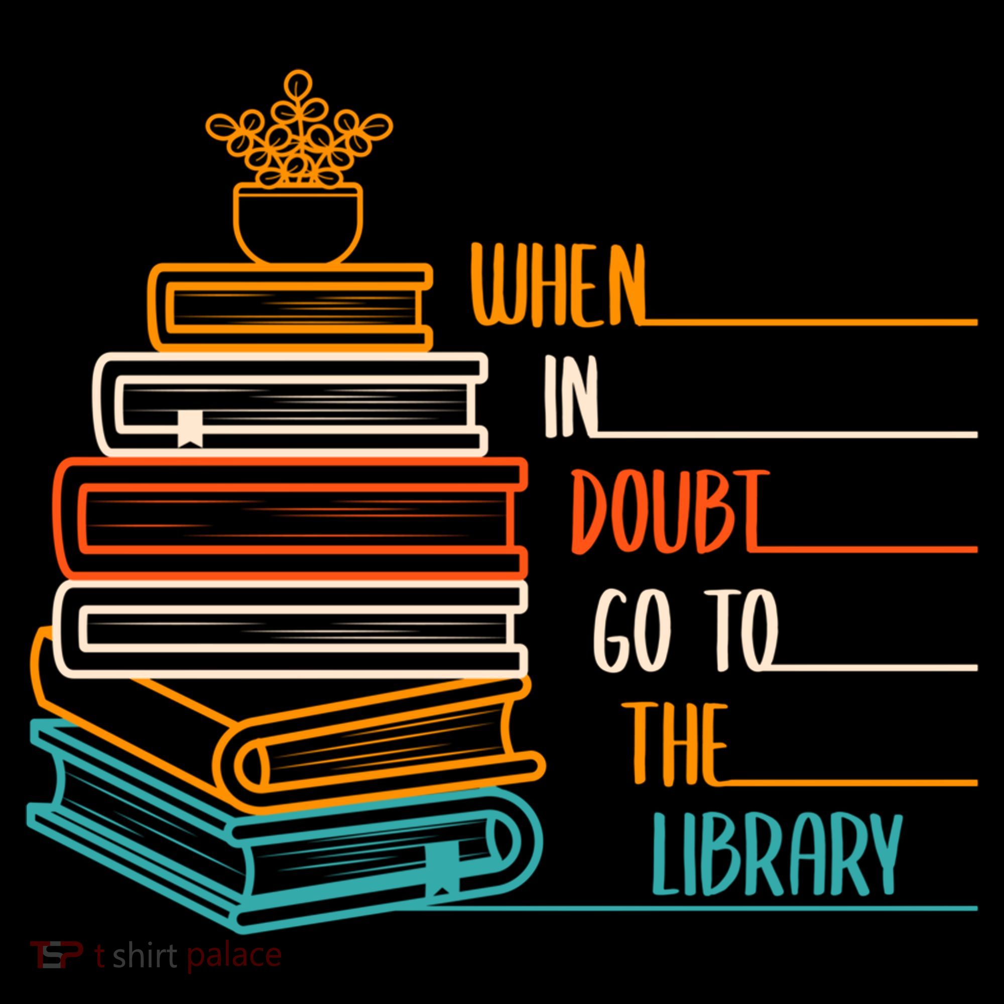 When In Doubt Go To The Library Funny Sarcastic Book Reading Meaningful Gift Coffee Mug