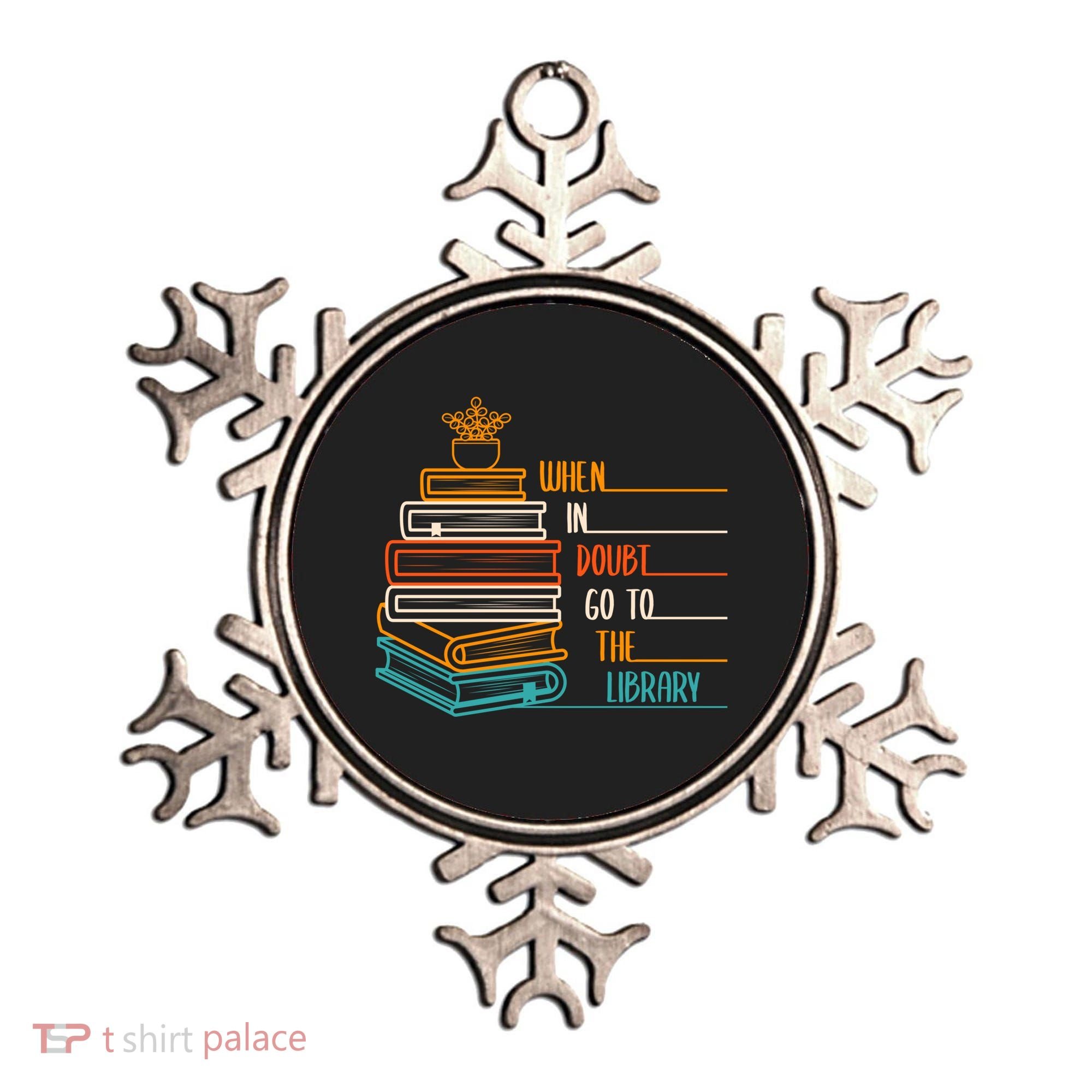 When In Doubt Go To The Library Funny Sarcastic Book Reading Meaningful Gift Ornament