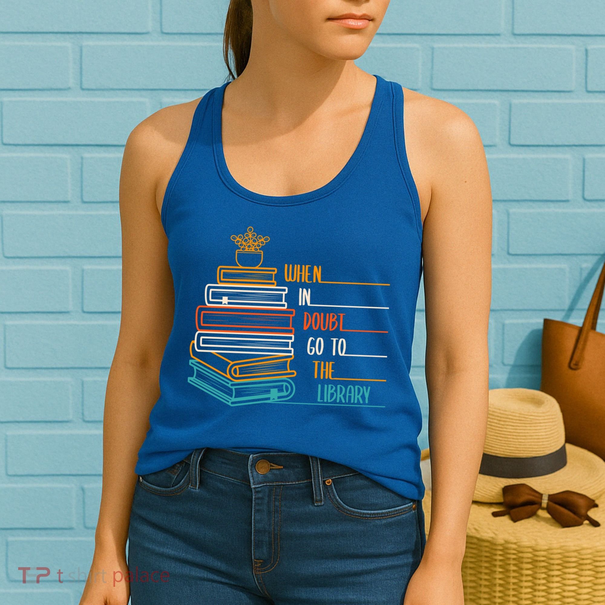When In Doubt Go To The Library Funny Sarcastic Book Reading Meaningful Gift Women's Tank Top