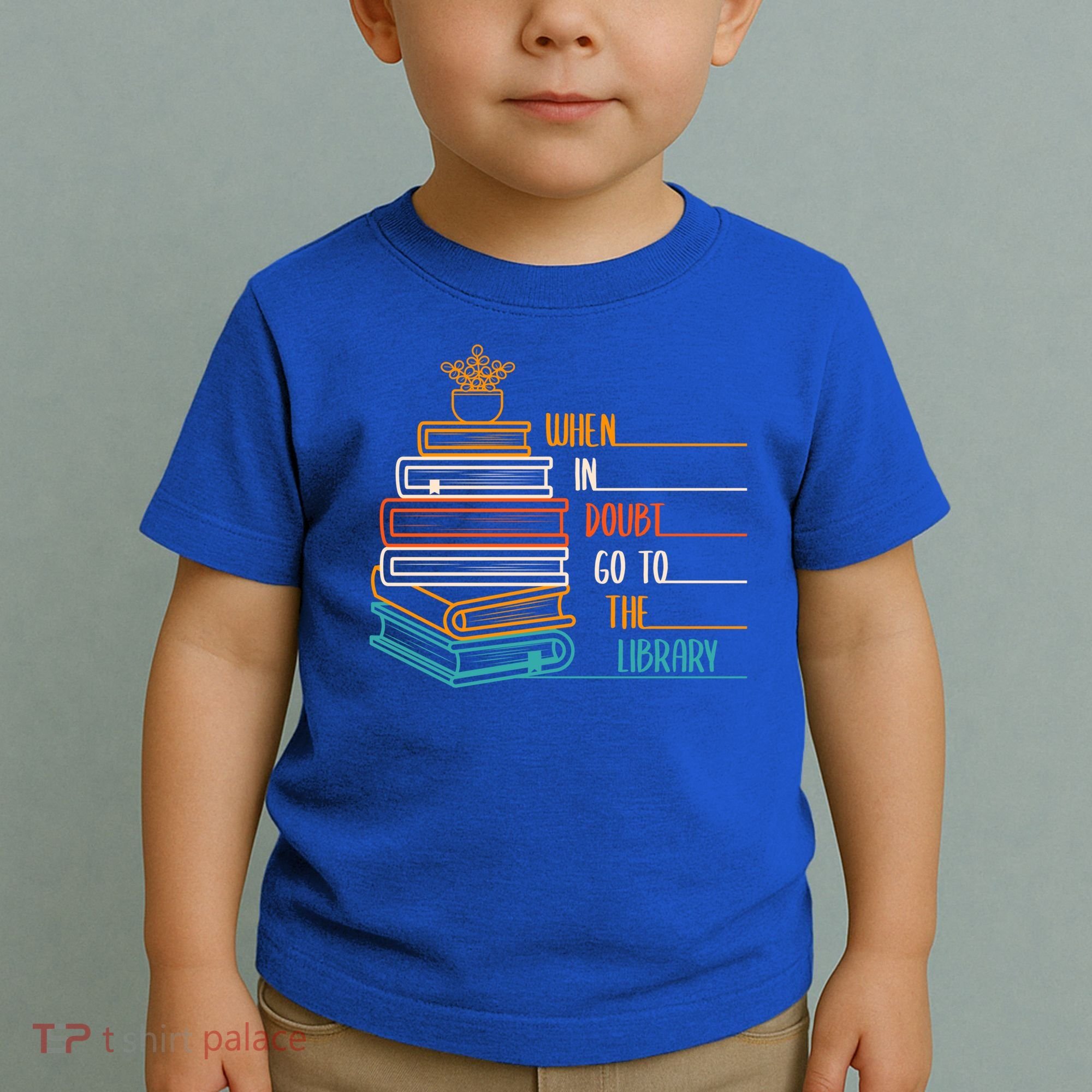 When In Doubt Go To The Library Funny Sarcastic Book Reading Meaningful Gift Toddler T-Shirt
