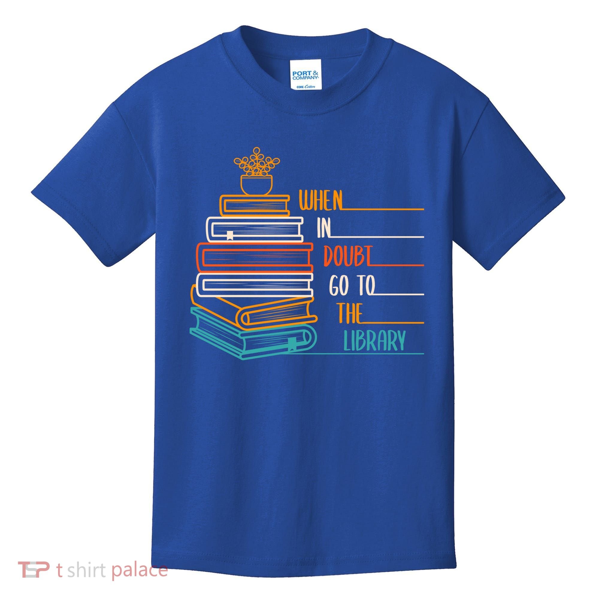 When In Doubt Go To The Library Funny Sarcastic Book Reading Meaningful Gift Kids T-Shirt