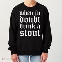 When In Doubt Drink A Stout Oktoberfest Funny Women's Sweatshirt thumb 0