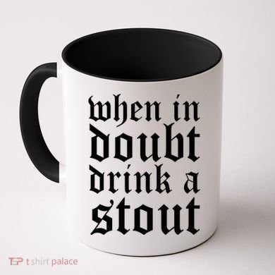 When In Doubt Drink A Stout Oktoberfest Funny Coffee Mug