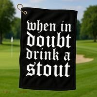 When In Doubt Drink A Stout Oktoberfest Funny Golf Towel thumb 1