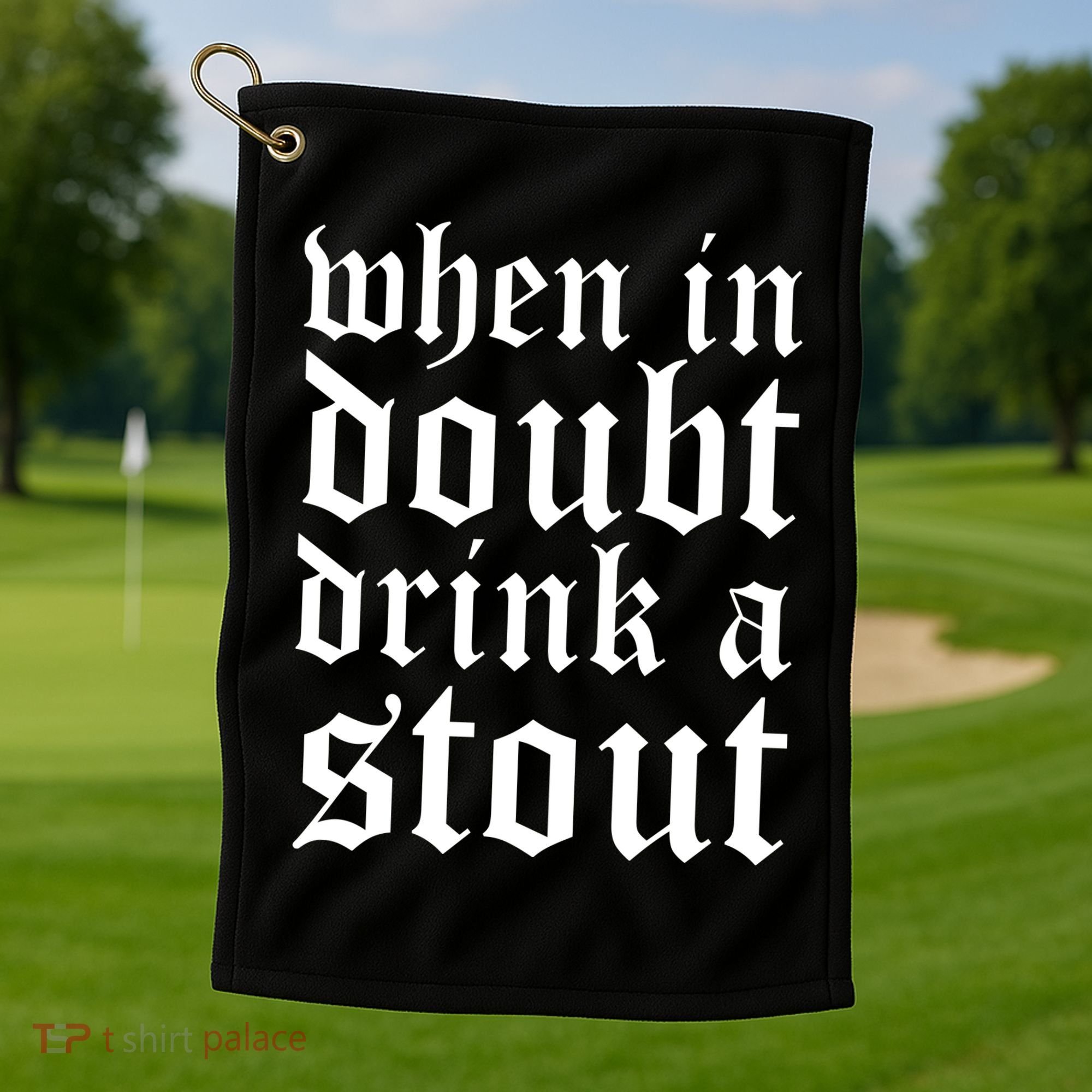 When In Doubt Drink A Stout Oktoberfest Funny Golf Towel