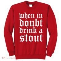 When In Doubt Drink A Stout Oktoberfest Funny Sweatshirt thumb 0