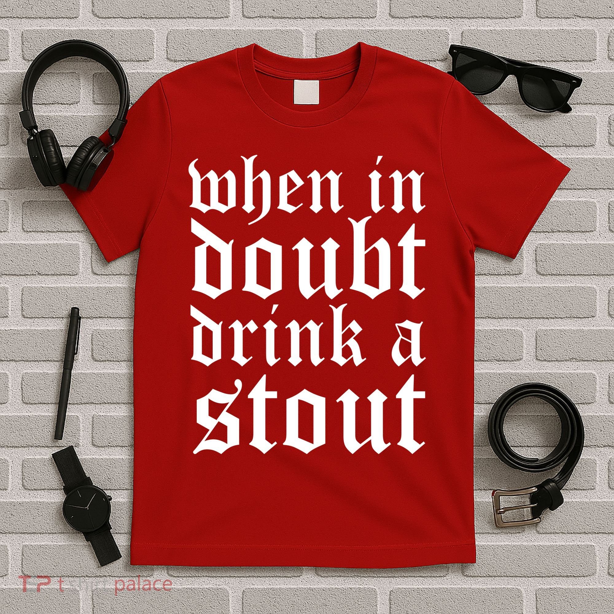 When In Doubt Drink A Stout Oktoberfest Funny T-Shirt