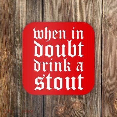 When In Doubt Drink A Stout Oktoberfest Funny Coaster