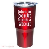 When In Doubt Drink A Stout Oktoberfest Funny Tumbler thumb 0