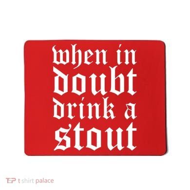 When In Doubt Drink A Stout Oktoberfest Funny Mousepad