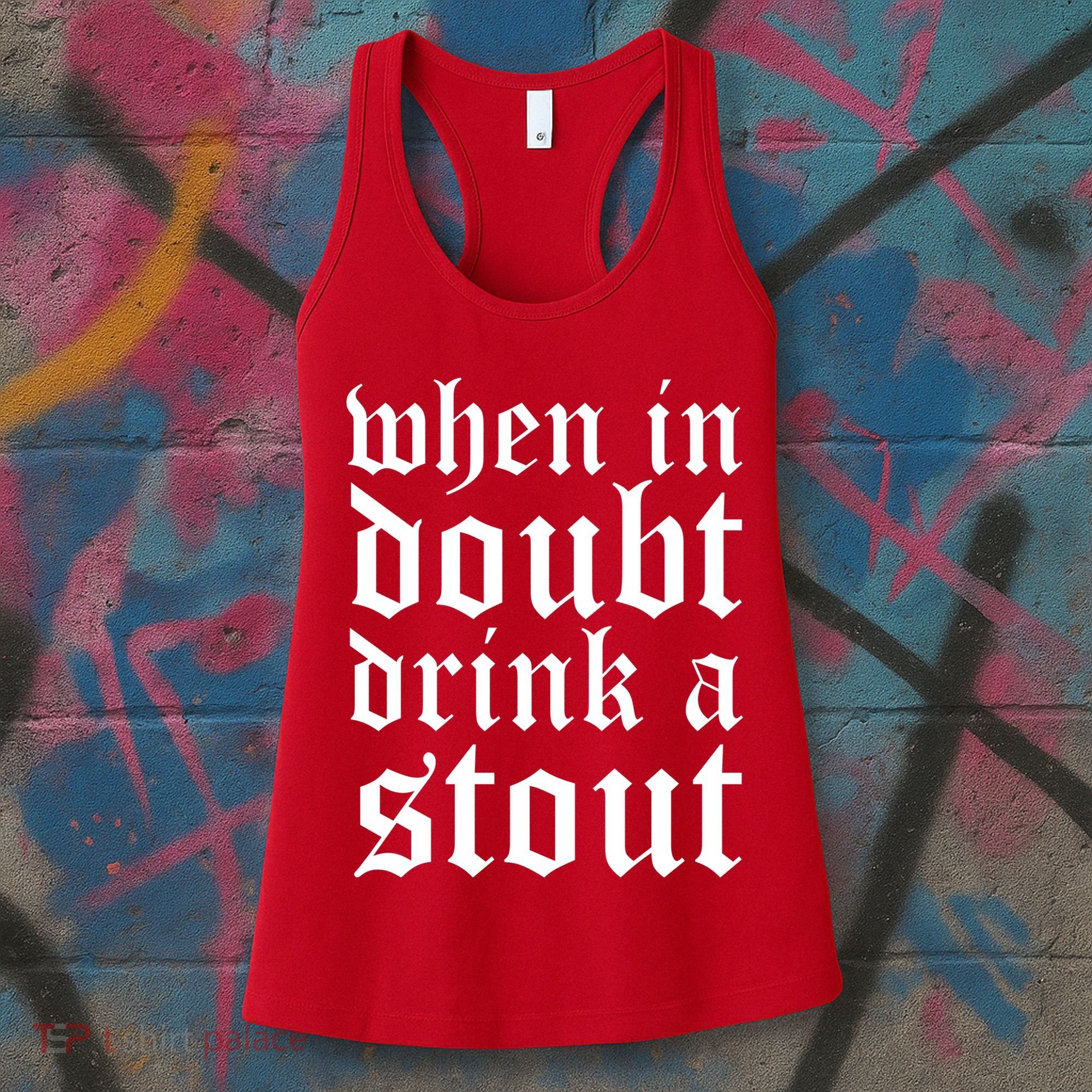 When In Doubt Drink A Stout Oktoberfest Funny Women's Tank Top