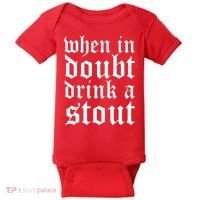 When In Doubt Drink A Stout Oktoberfest Funny Baby Bodysuit thumb 0