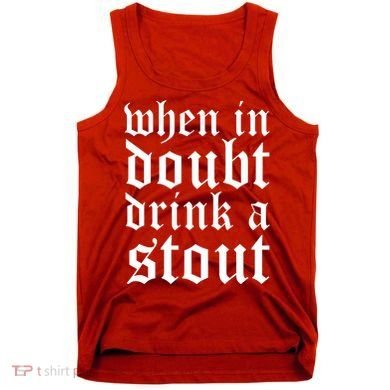 When In Doubt Drink A Stout Oktoberfest Funny Tank Top
