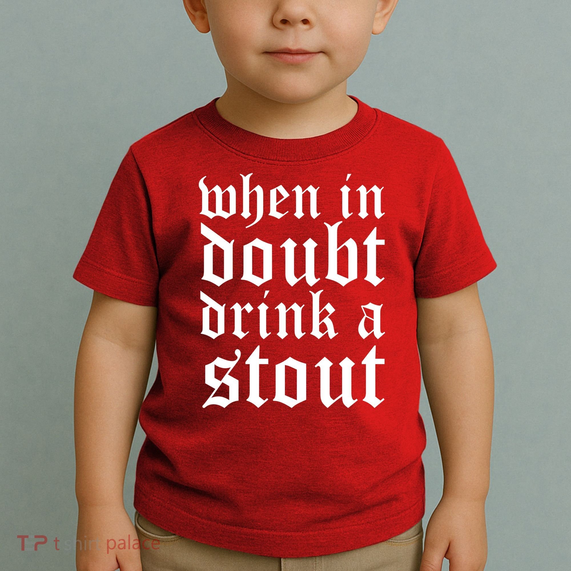 When In Doubt Drink A Stout Oktoberfest Funny Toddler T-Shirt