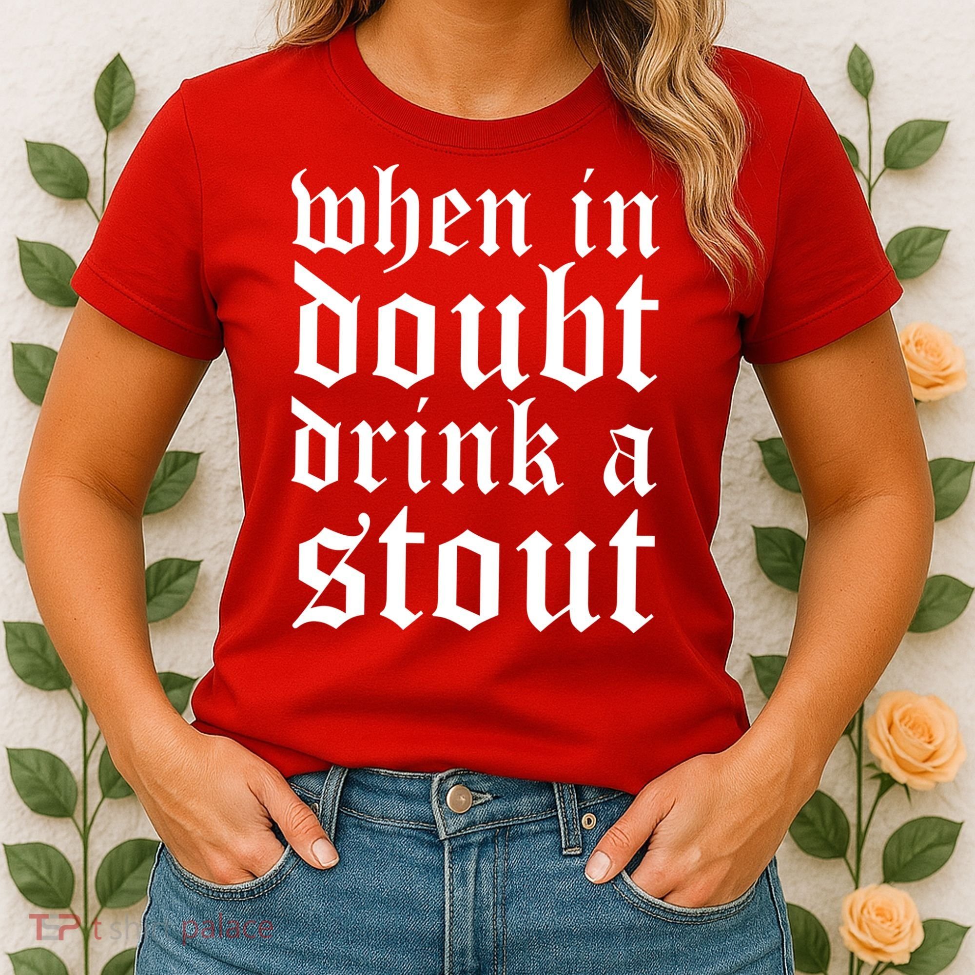 When In Doubt Drink A Stout Oktoberfest Funny Women's T-Shirt