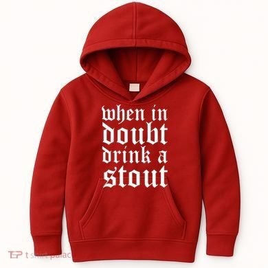 When In Doubt Drink A Stout Oktoberfest Funny Kids Hoodie