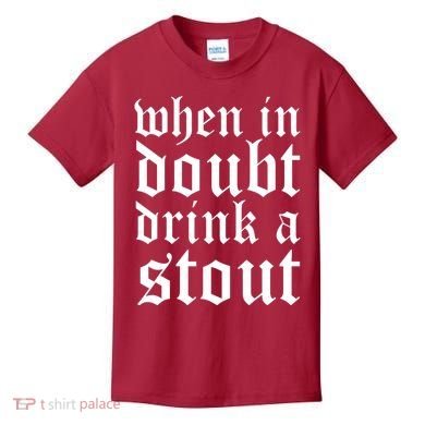 When In Doubt Drink A Stout Oktoberfest Funny Kids T-Shirt