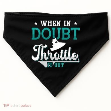 When In Doubt Throttle It Out Jet Ski Ride Jet Skiing Jetski Gift USA-Made Doggie Bandana