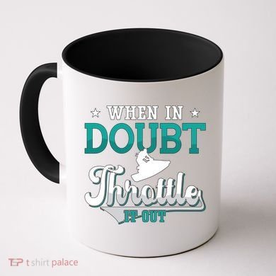When In Doubt Throttle It Out Jet Ski Ride Jet Skiing Jetski Gift Coffee Mug