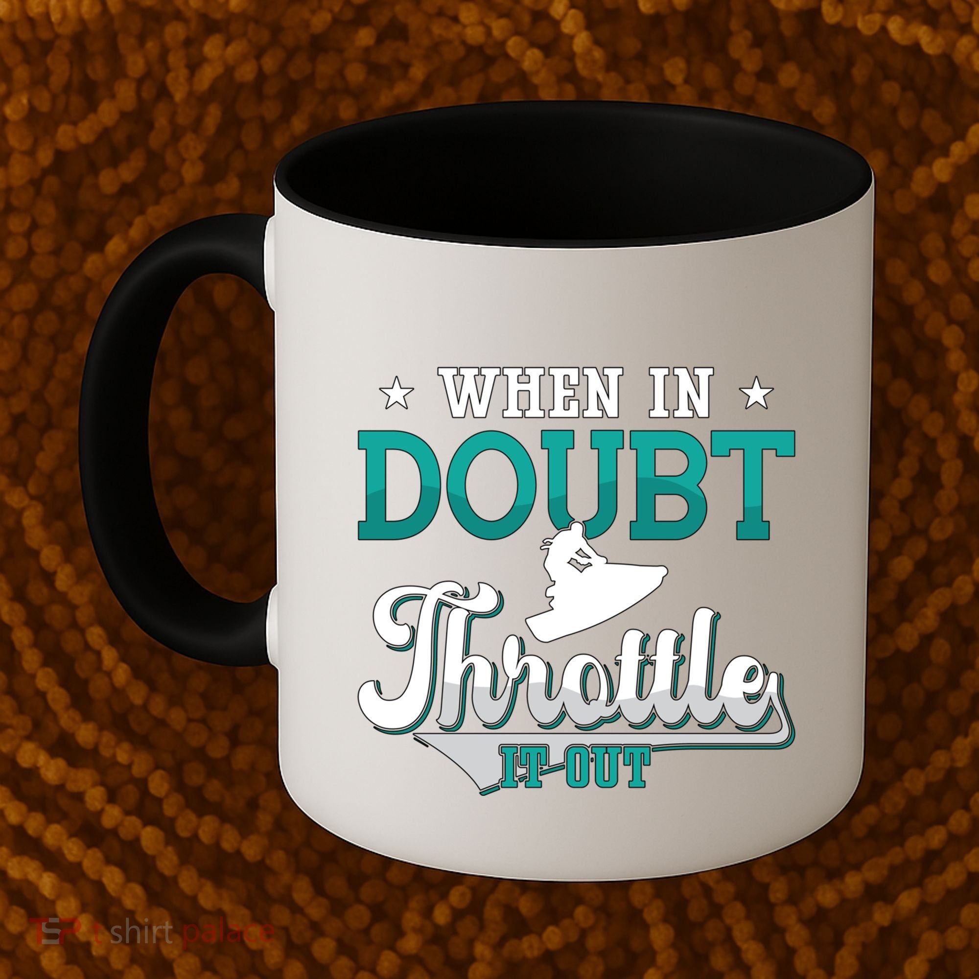 When In Doubt Throttle It Out Jet Ski Ride Jet Skiing Jetski Gift Coffee Mug