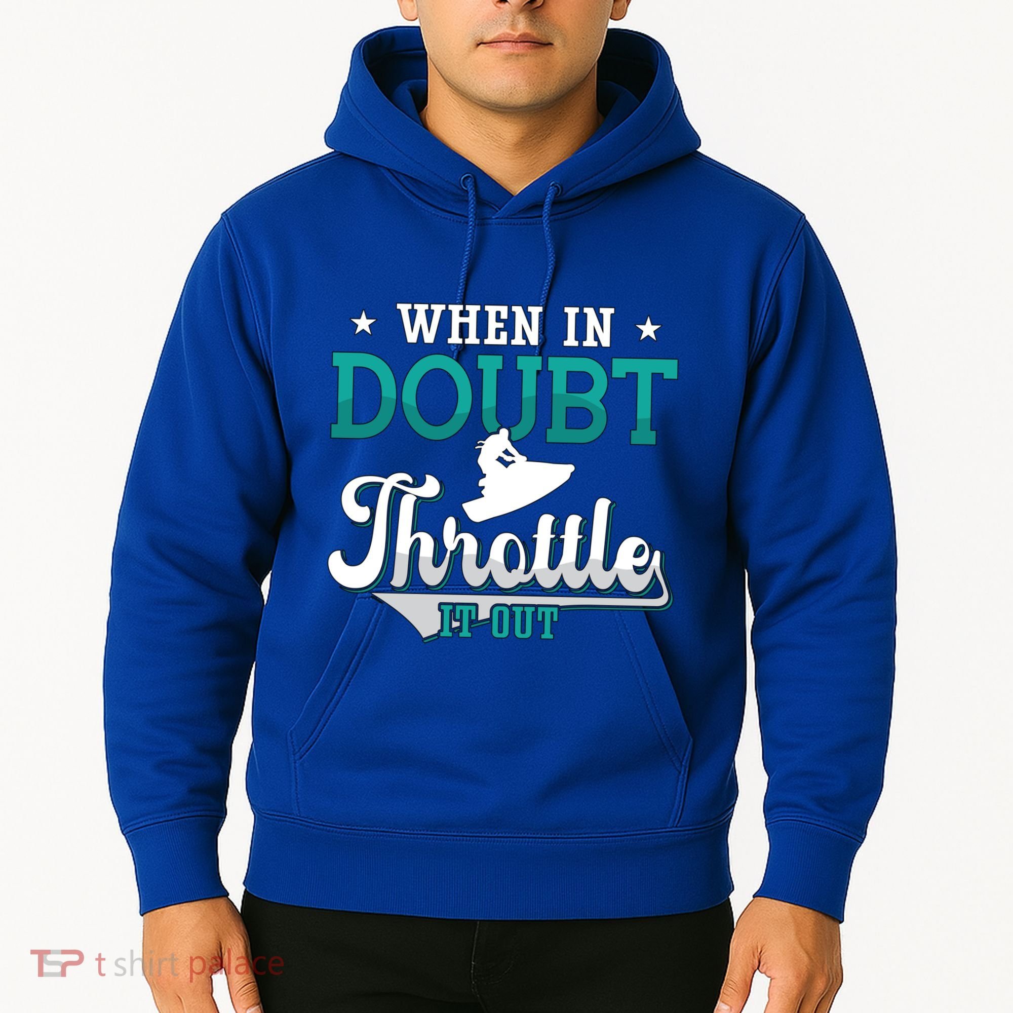 When In Doubt Throttle It Out Jet Ski Ride Jet Skiing Jetski Gift Hoodie