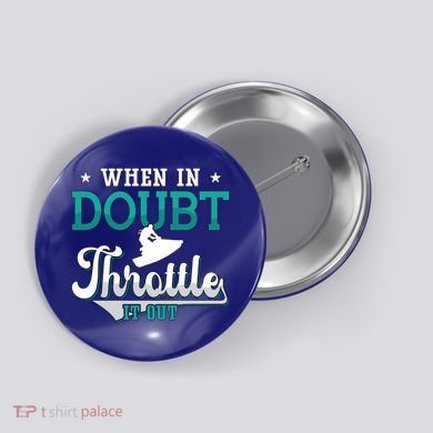 When In Doubt Throttle It Out Jet Ski Ride Jet Skiing Jetski Gift Button