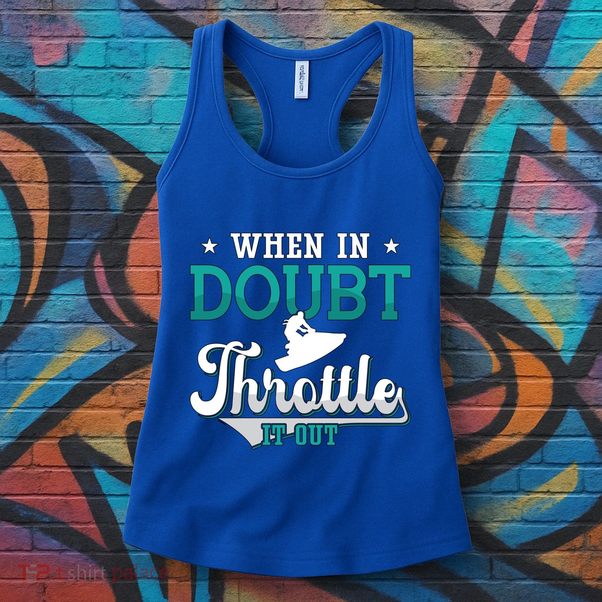 When In Doubt Throttle It Out Jet Ski Ride Jet Skiing Jetski Gift Women's Tank Top