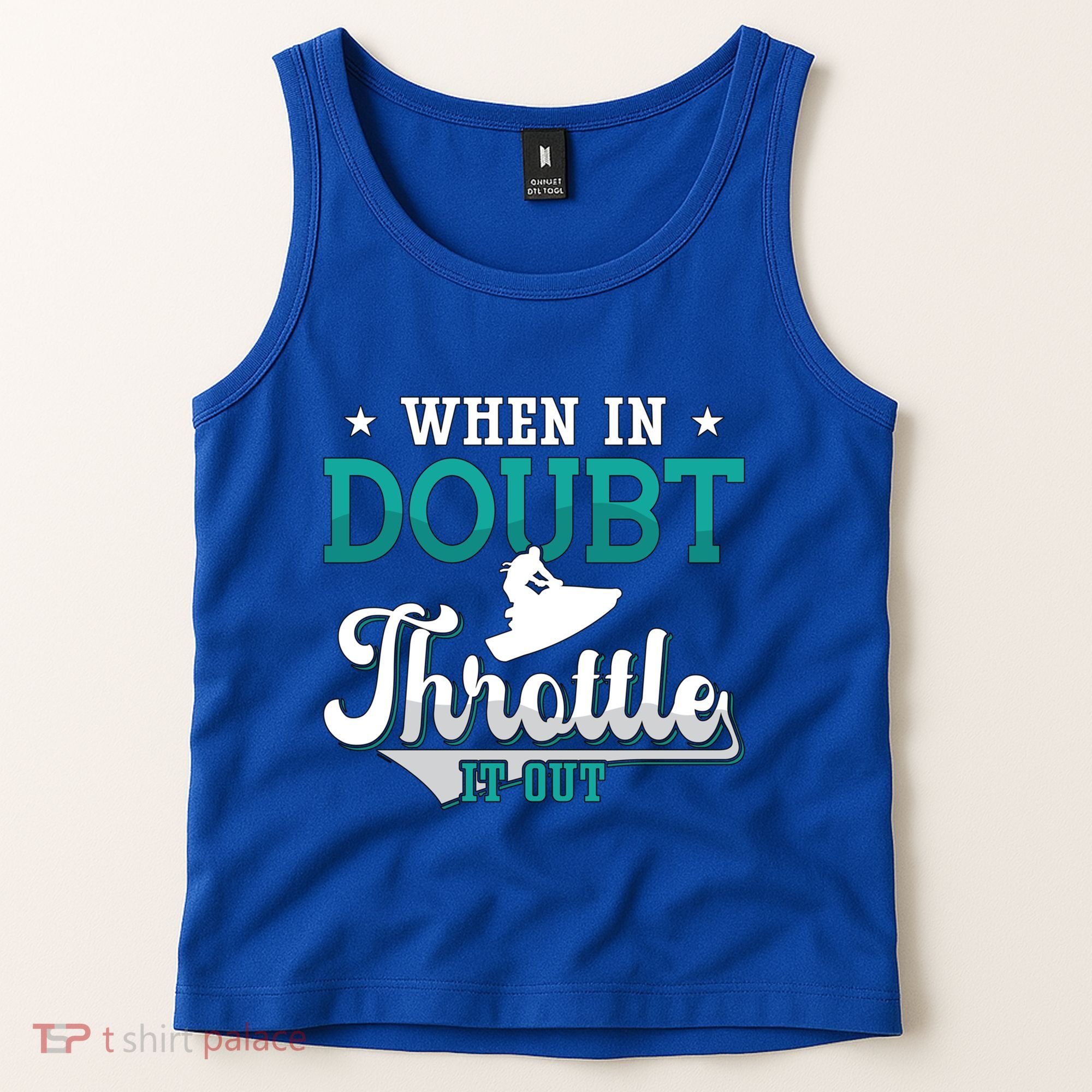 When In Doubt Throttle It Out Jet Ski Ride Jet Skiing Jetski Gift Tank Top