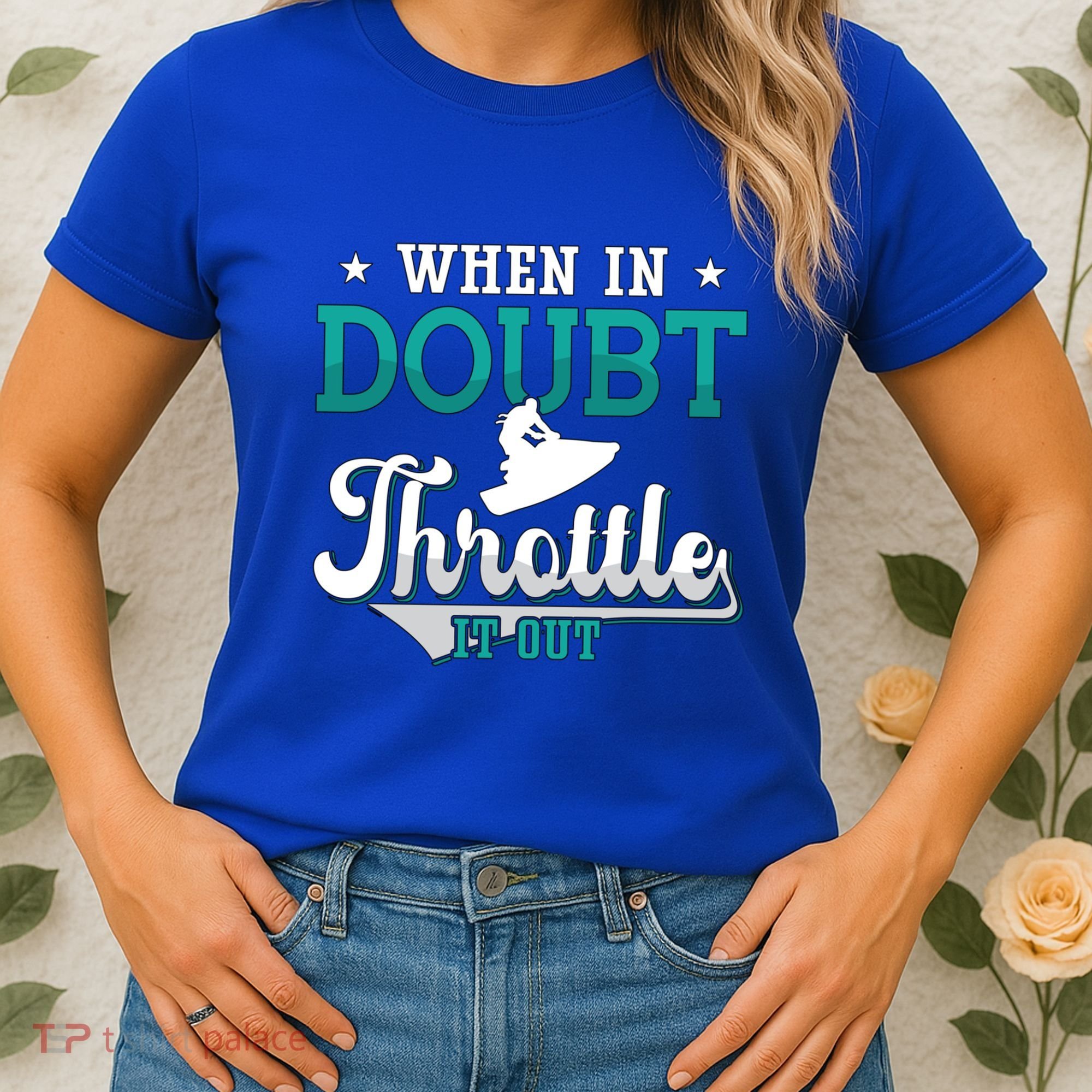 When In Doubt Throttle It Out Jet Ski Ride Jet Skiing Jetski Gift Women's T-Shirt