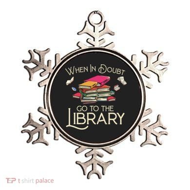 When In Doubt Go To The Library Readers Gift Ornament