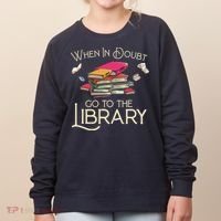 When In Doubt Go To The Library Readers Gift Women's Sweatshirt thumb 0