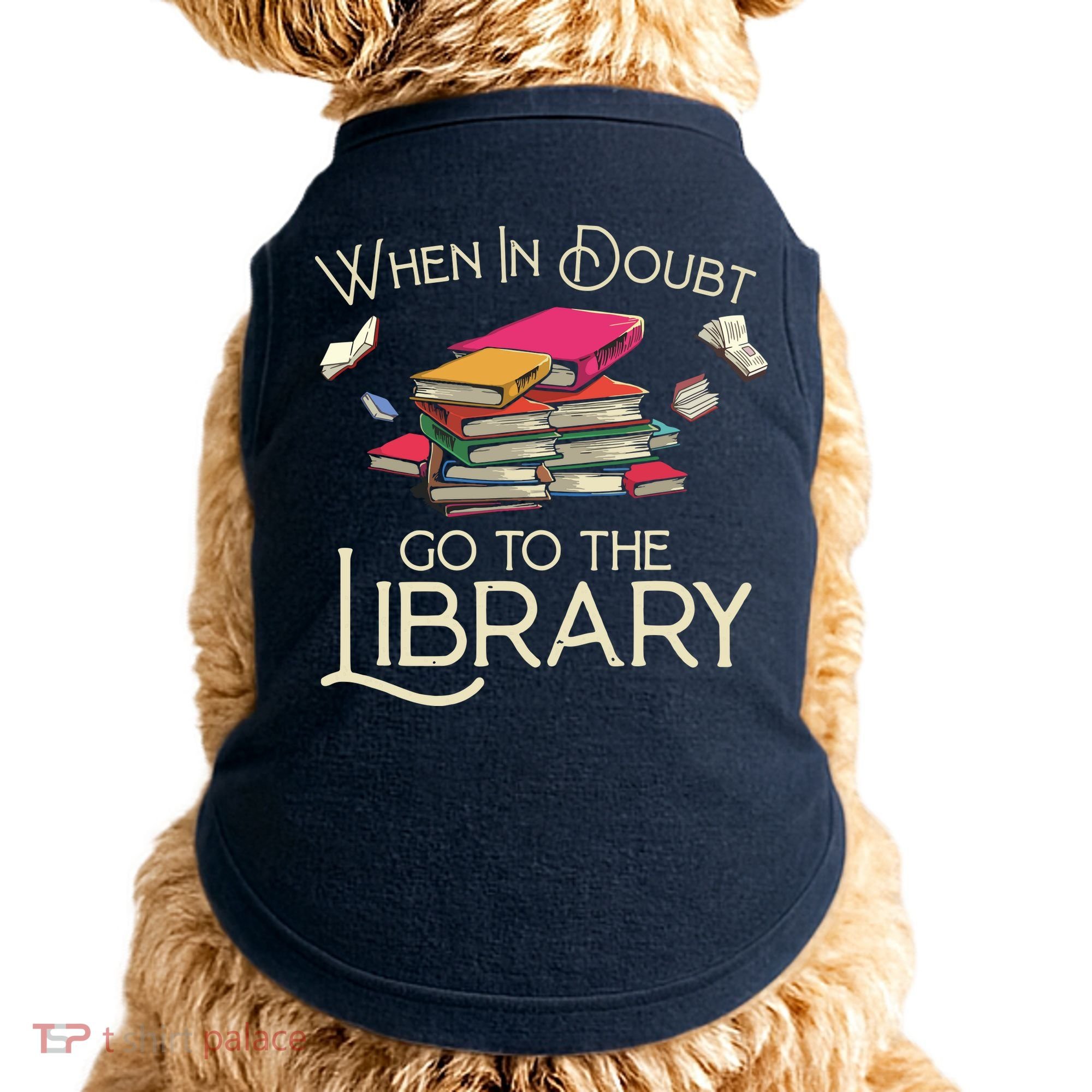 When In Doubt Go To The Library Readers Gift Doggie Tank