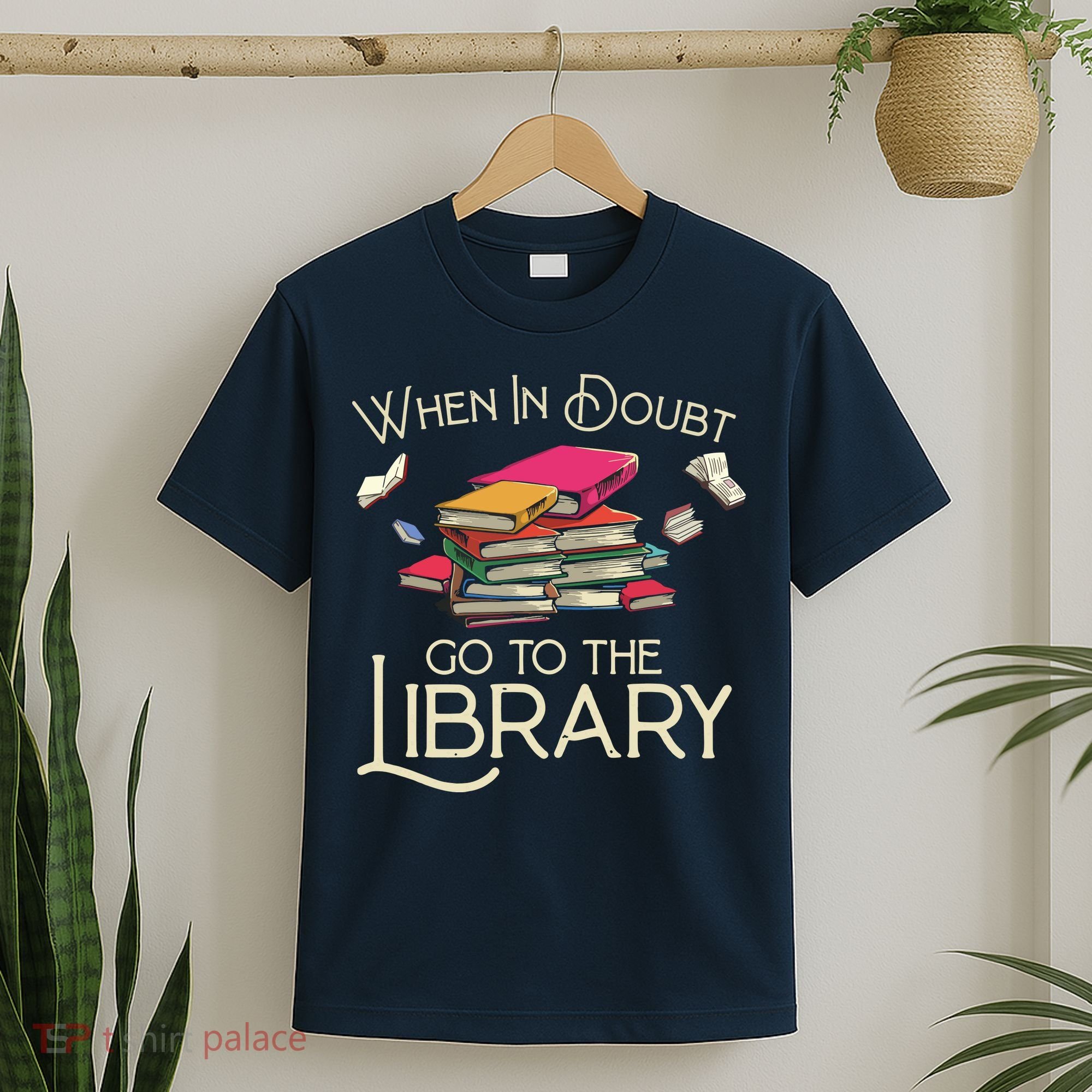 When In Doubt Go To The Library Readers Gift T-Shirt