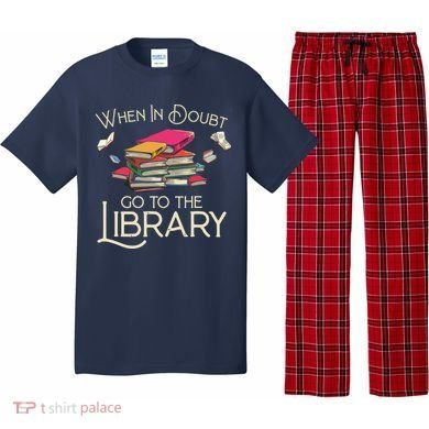 When In Doubt Go To The Library Readers Gift Pajama Set