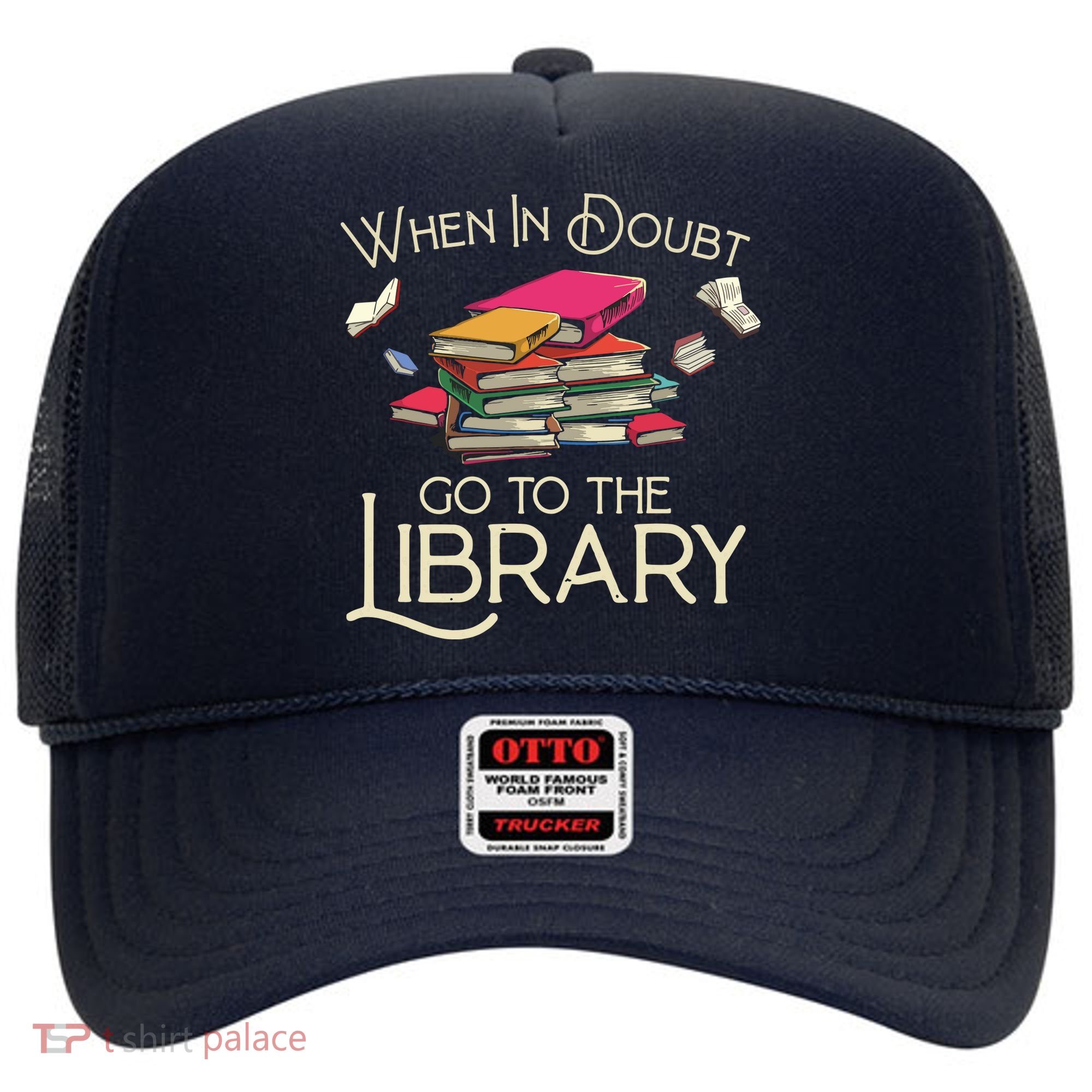 When In Doubt Go To The Library Readers Gift Hat