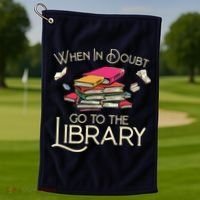 When In Doubt Go To The Library Readers Gift Golf Towel thumb 1