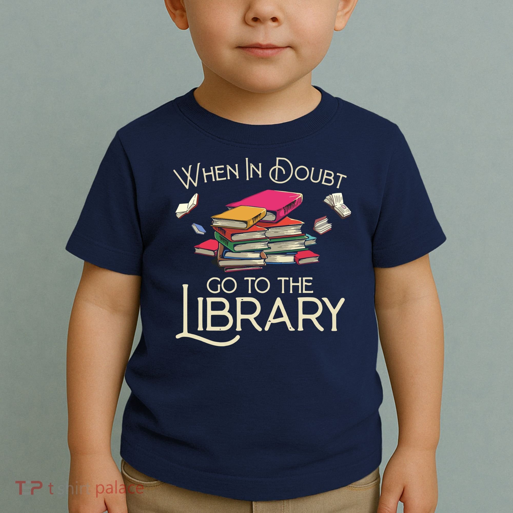 When In Doubt Go To The Library Readers Gift Toddler T-Shirt