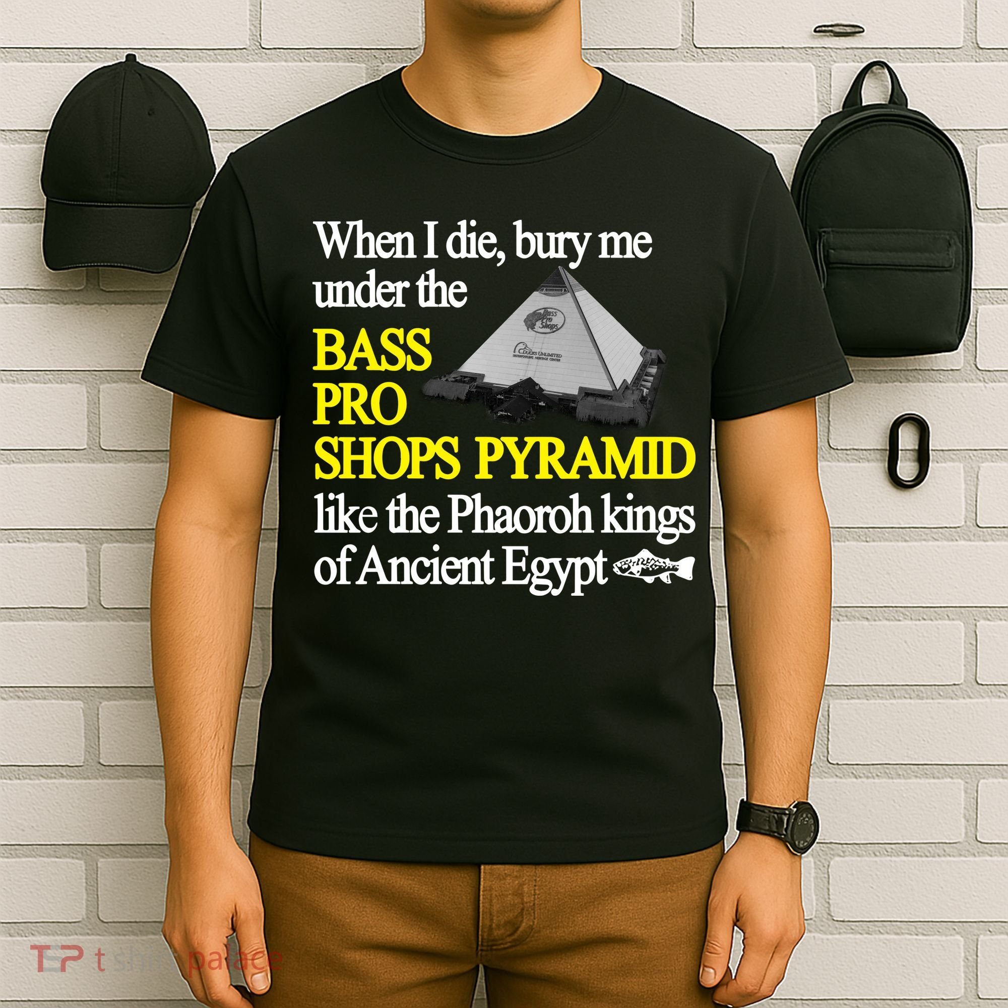 When I Die Bury Me Under The Bass Bro Shops Pyramid Like The Phaoroh Kings Of An T-Shirt