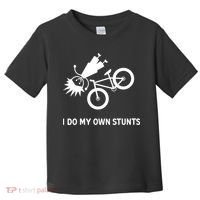 Wo I Do My Own Stunts Bicycle Toddler T-Shirt thumb 0