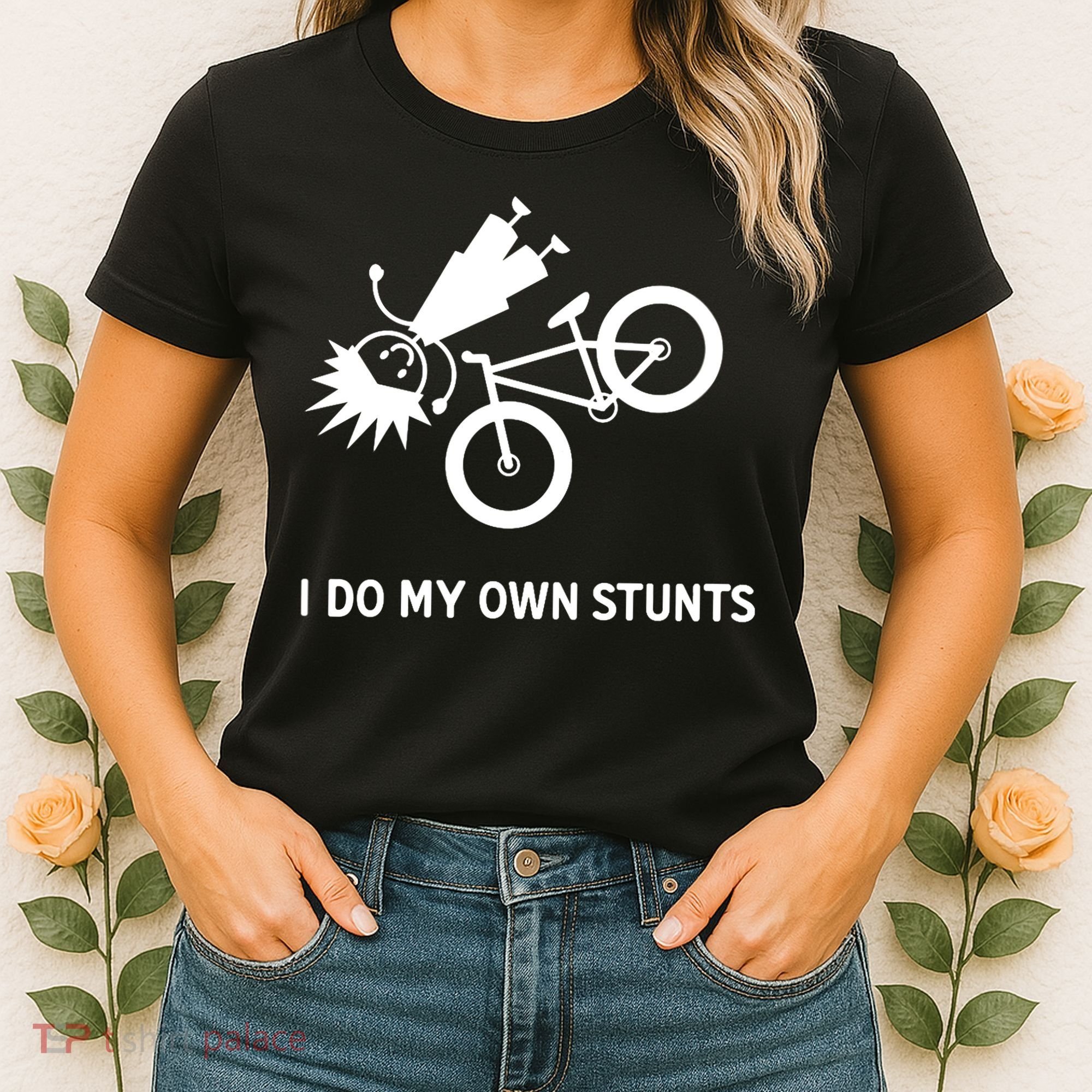 Wo I Do My Own Stunts Bicycle Women's T-Shirt